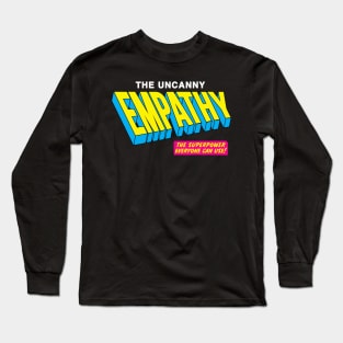 The Uncanny Empathy Long Sleeve T-Shirt